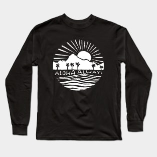 Aloha Always Long Sleeve T-Shirt